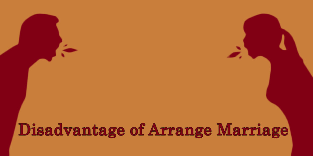 disadvantage of arrange marriage