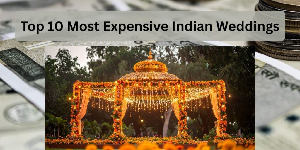 Top 10 Most Expensive Indian Weddings