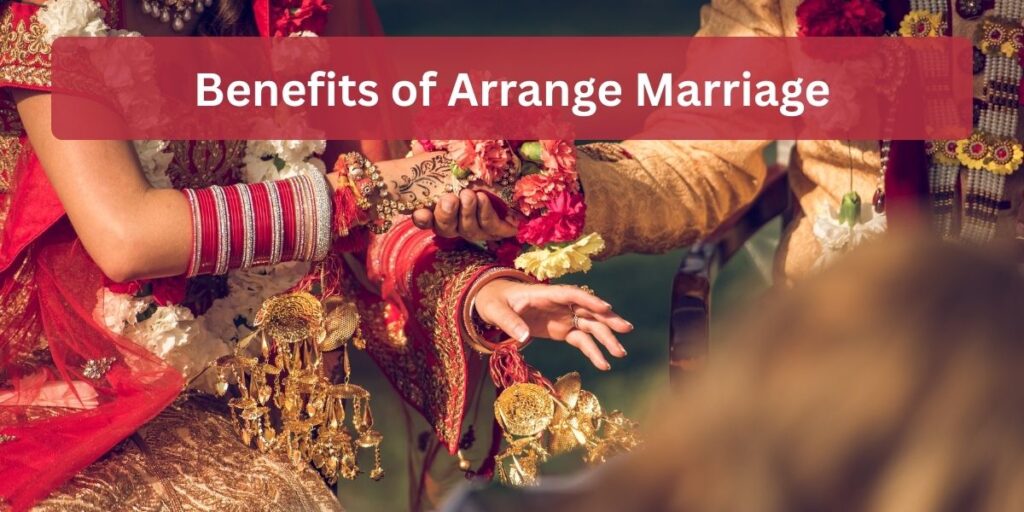 Benefits of Arrange Marriage