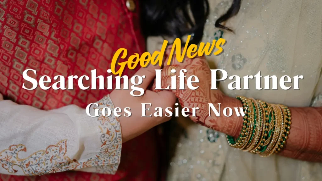 searching life partner is hassle-free now